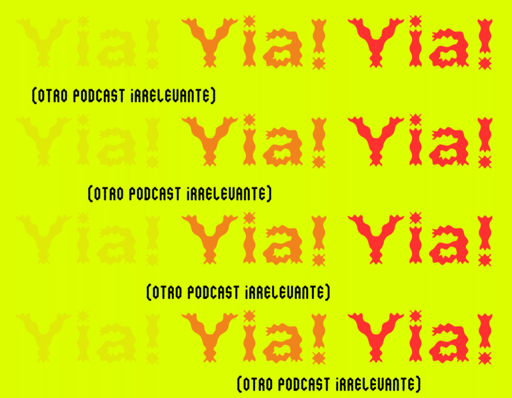 «YIA! (OTRO PODCAST IRRELEVANTE)» CONCLUYE UN EXITOSO PRIMER CICLO